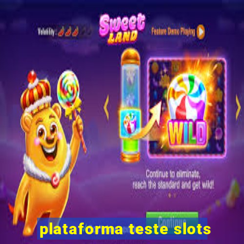 plataforma teste slots